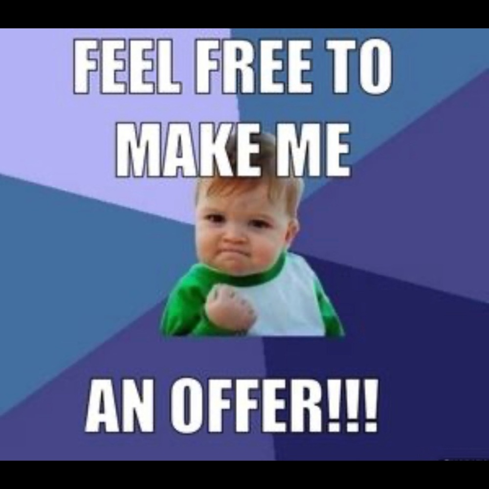 MAKE me an offer I cannot refuse!